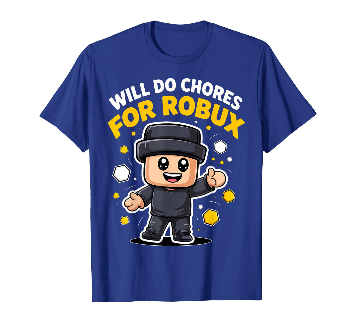 Will Do Chores for Robux Funny Gamer T-Shirt