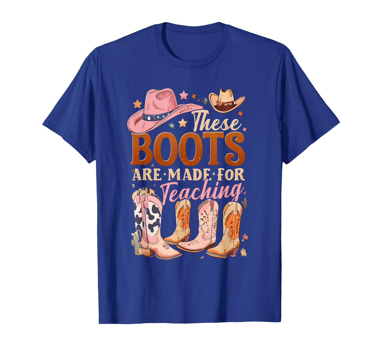 Cowboy Teacher These Boots Are Made-For Teaching School T-Shirt