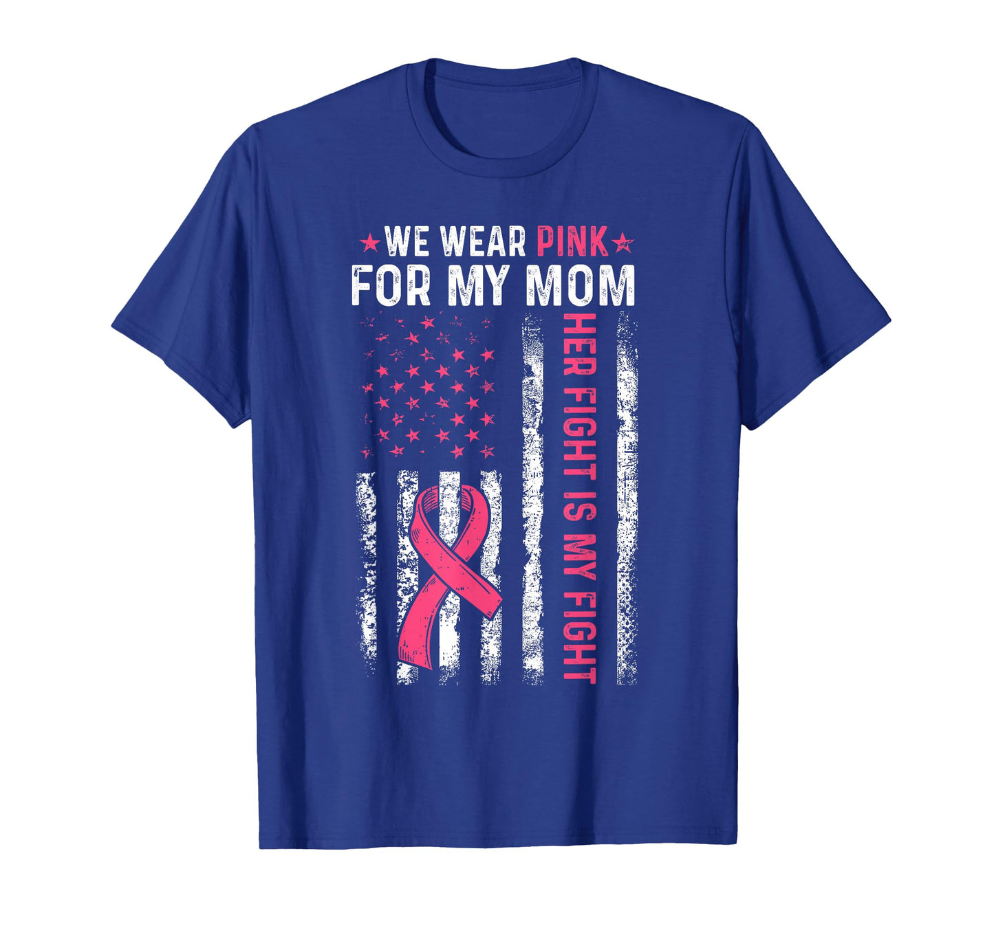 I Wear Pink For My Mom Breast Cancer Awareness American Flag T-Shirt