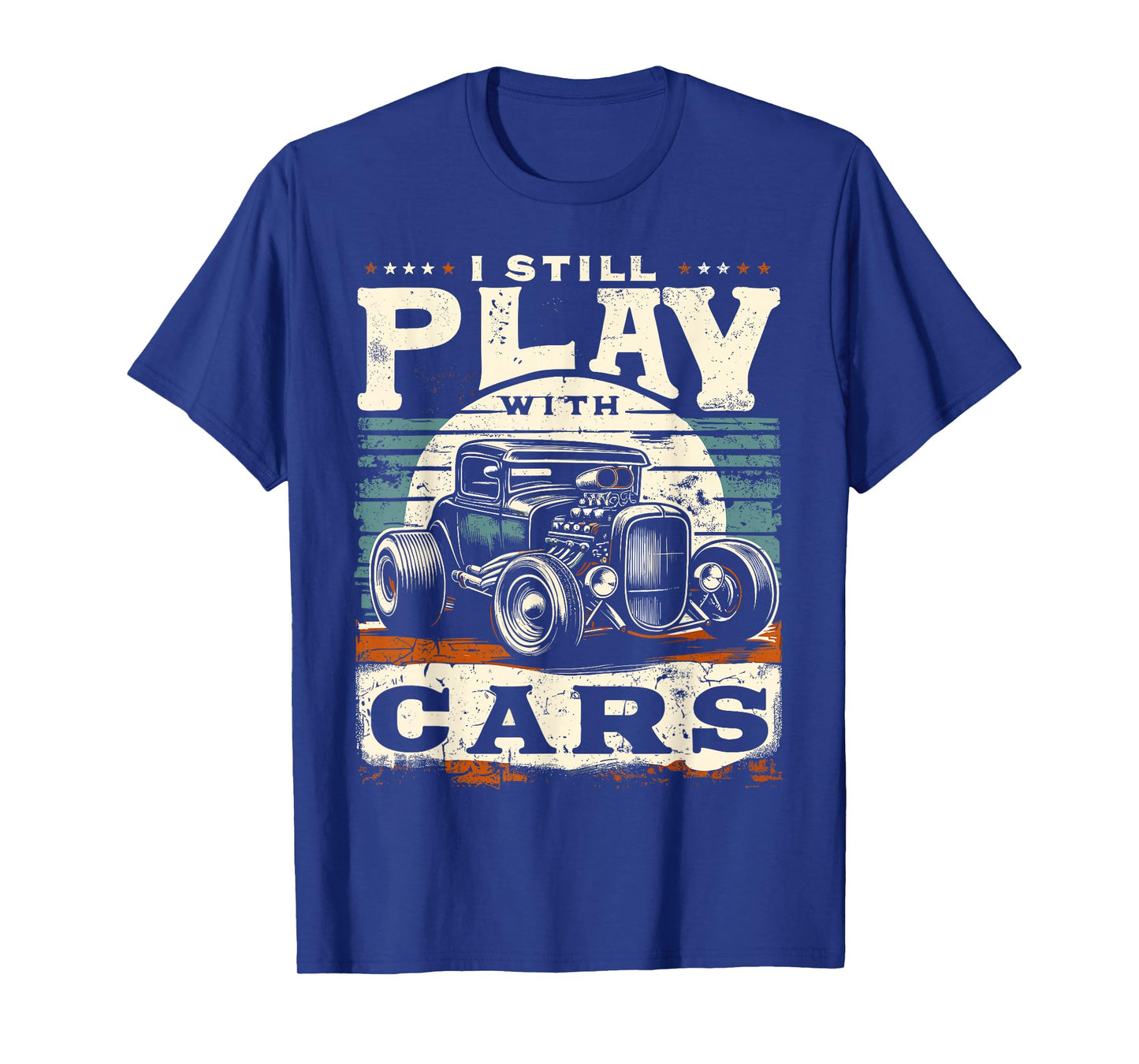 Hot Rod Mechanic, I Still Play With Cars, Vintage Rat Rod T-Shirt