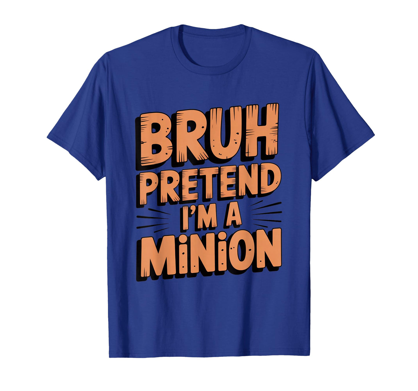 Bruh Pretend I'm a Minion Funny Custume T-Shirt