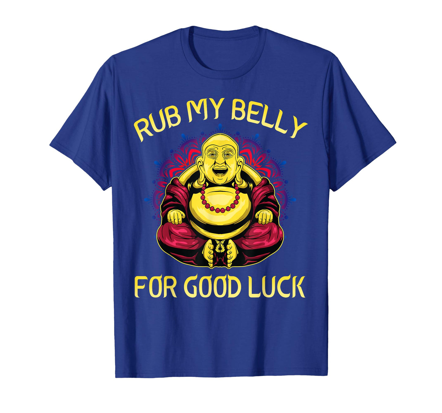 Rub My Belly For Good Luck Buddha Funny Colorful T-Shirt