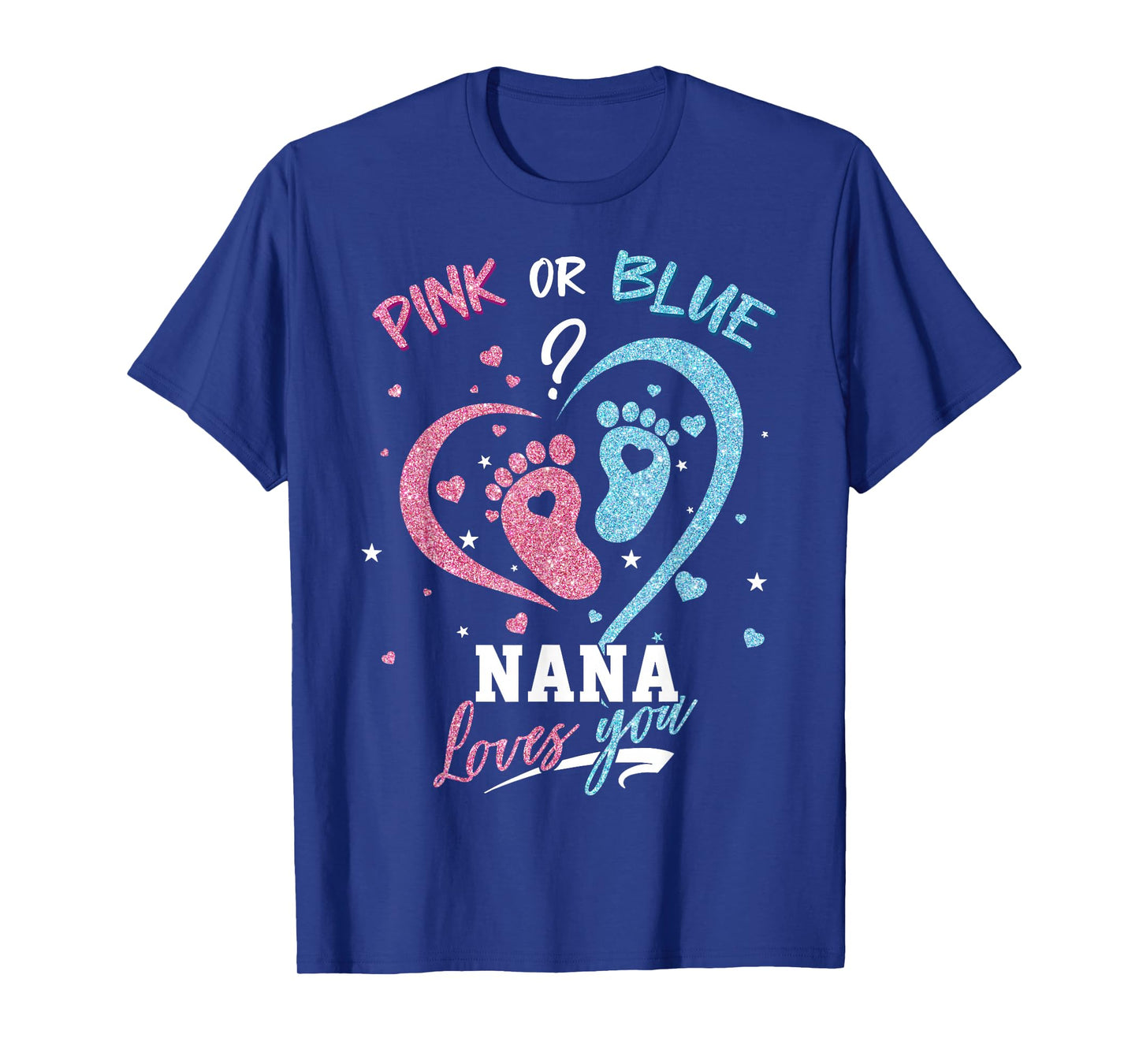 Pink Or Blue Nana Loves You Gender Reveal Party T-Shirt