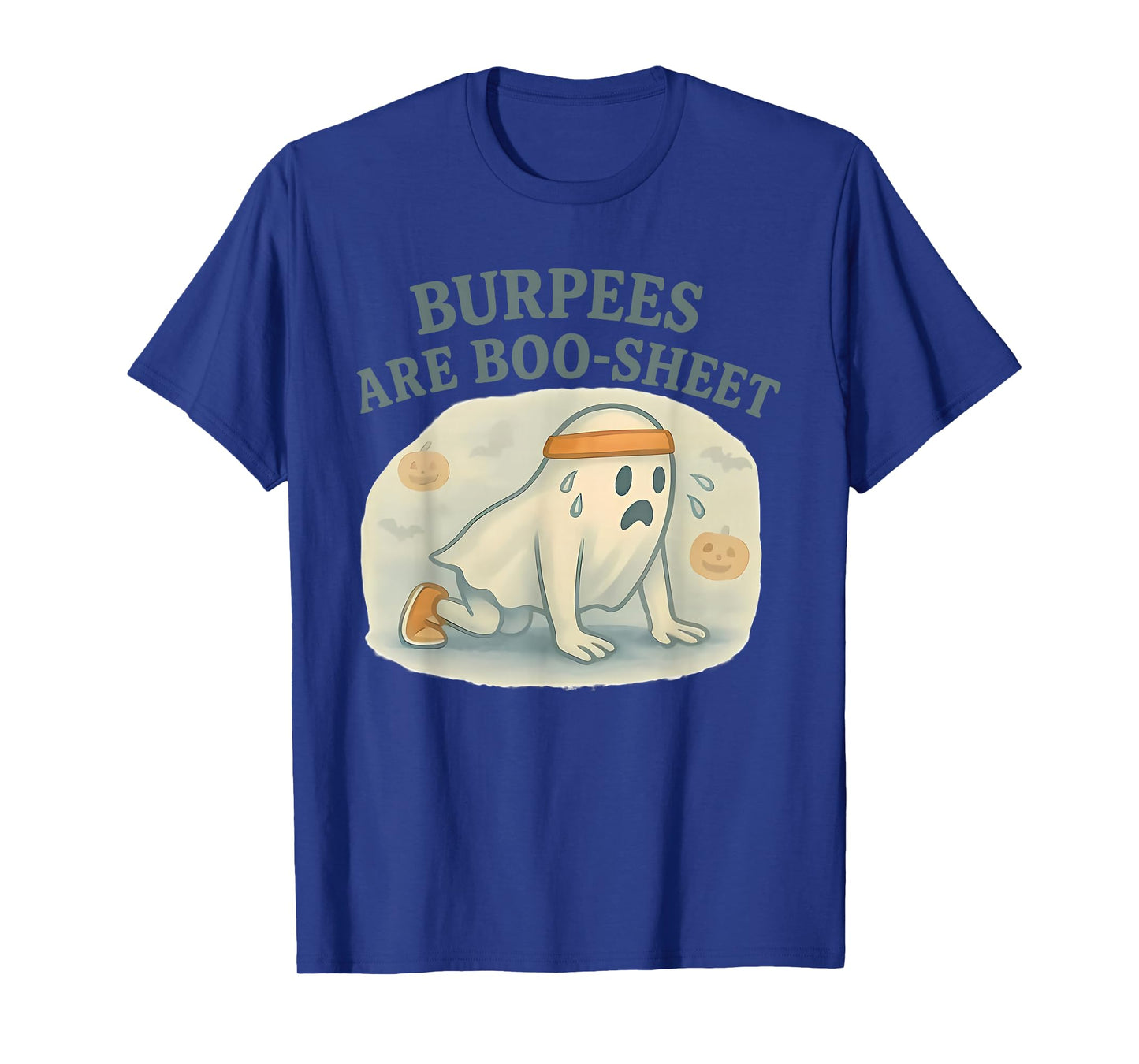 Burpees are Boo Sheet T-Shirt