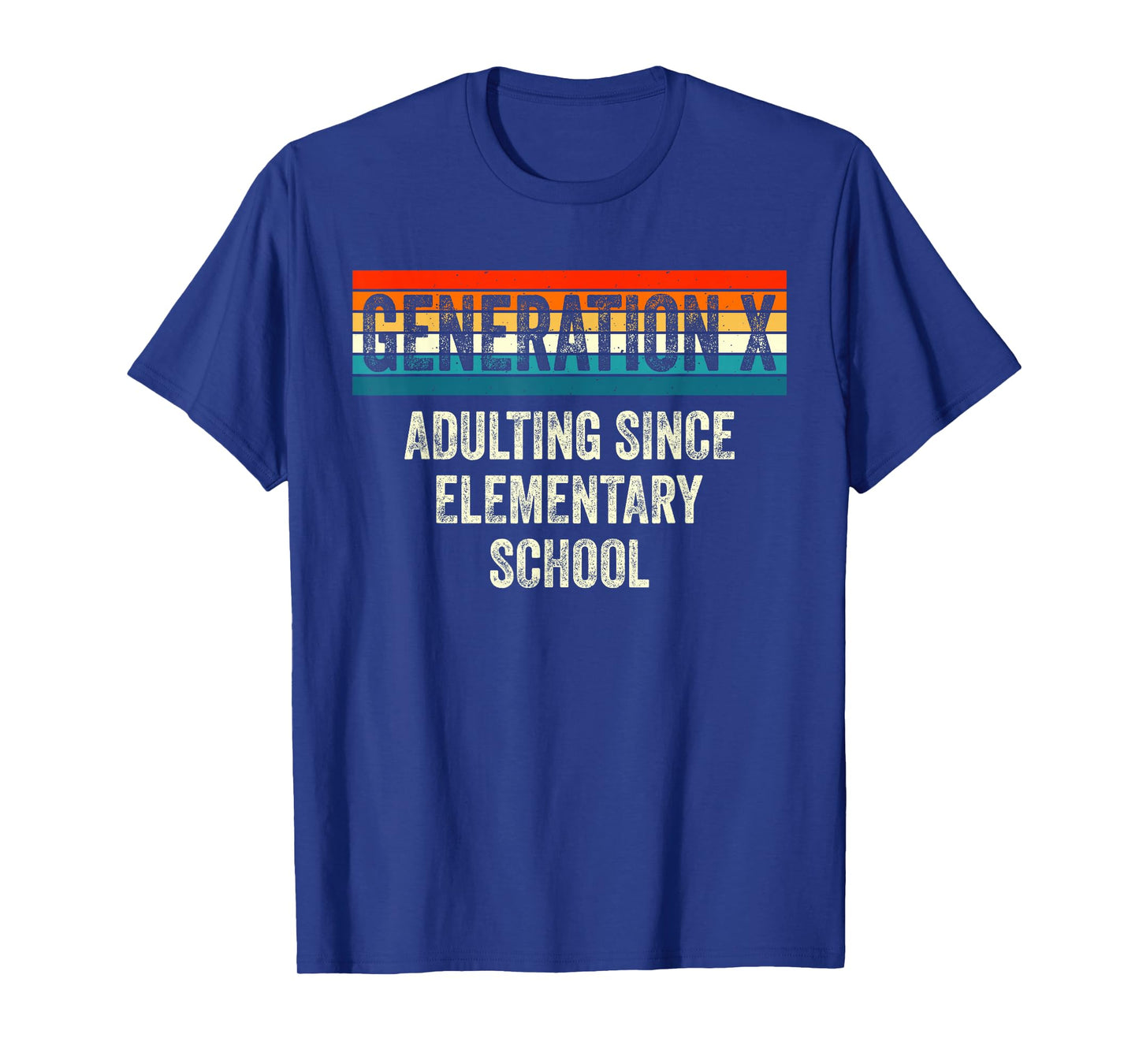 Gen X Adulting Since Elementary School Generation X Gen X T-Shirt