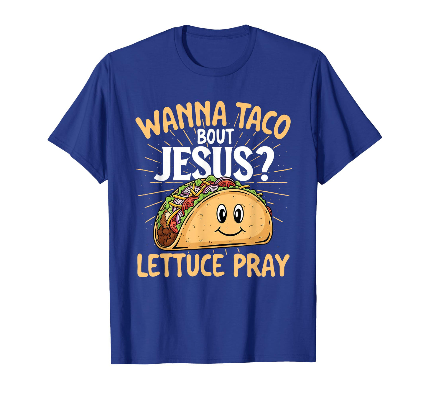 Wanna Taco Bout Jesus - Taco Lover Mexican Cinco de Mayo T-Shirt
