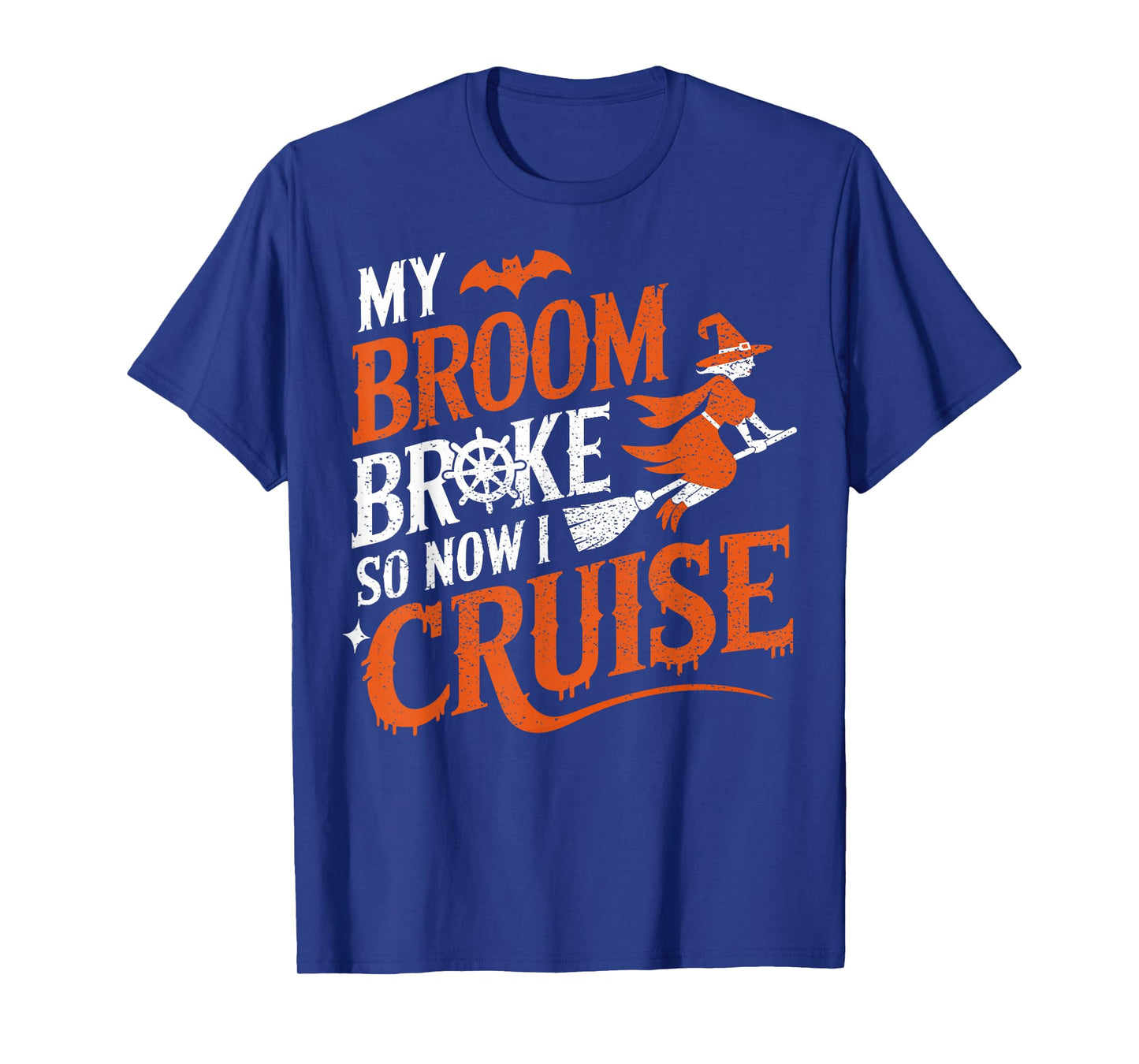My Broom Broke So Now I Cruise Halloween Scary Cruise Ship T-Shirt