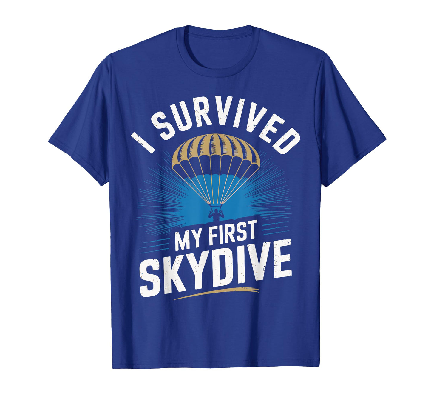 First Skydive Funny Skydiving Parachute Sky Diving T-Shirt