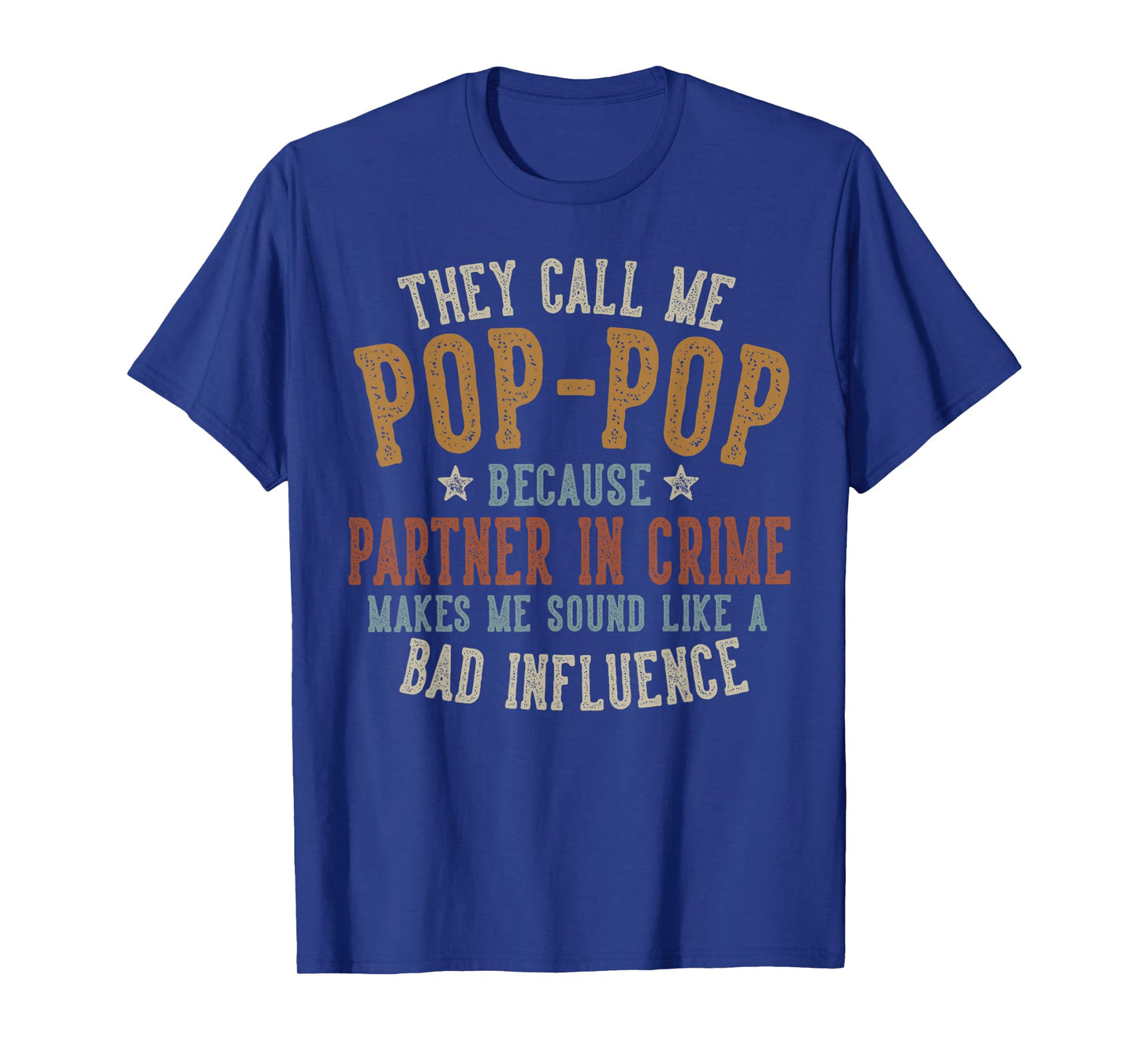 They Call Me Pop-Pop Funny Father's Day Pop-Pop T-Shirt