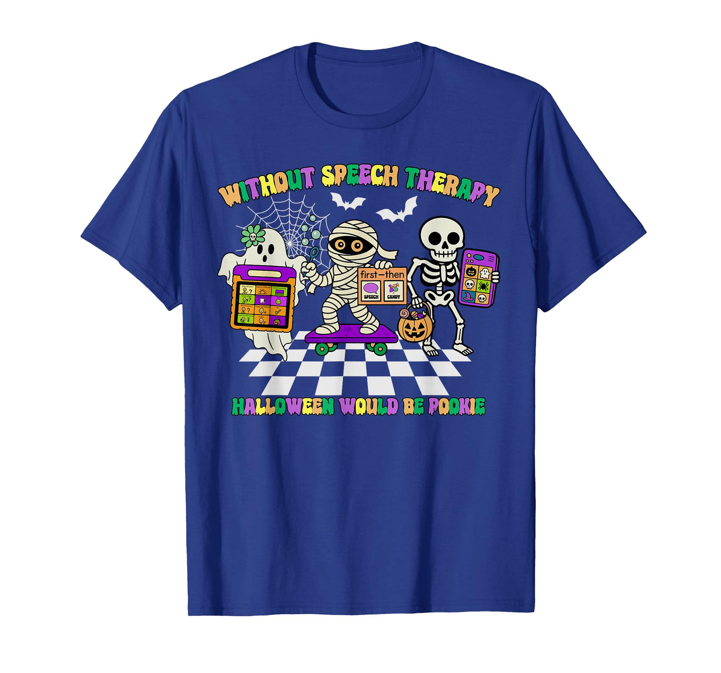 Without Speech Therapy Halloween Would Be Pookie Funny SLP T-Shirt