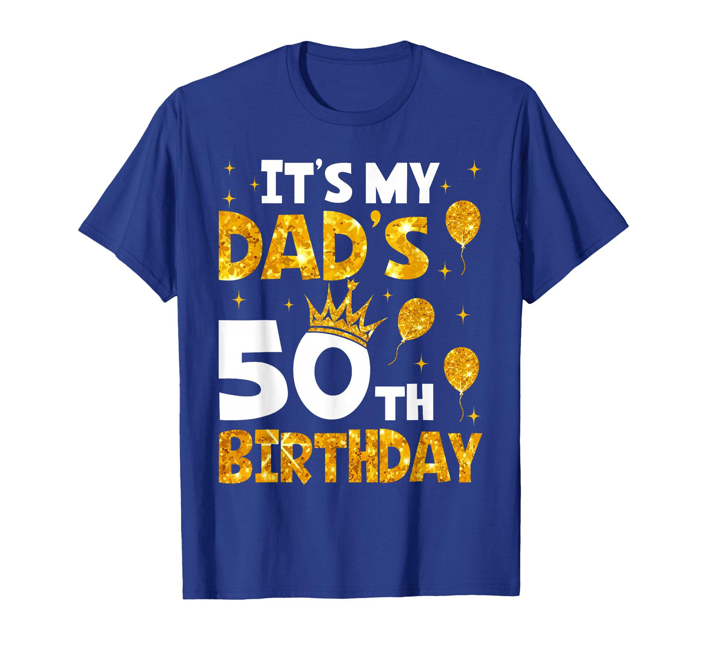 It's My Dad's 50th Birthday 50 Years Old Funny T-Shirt