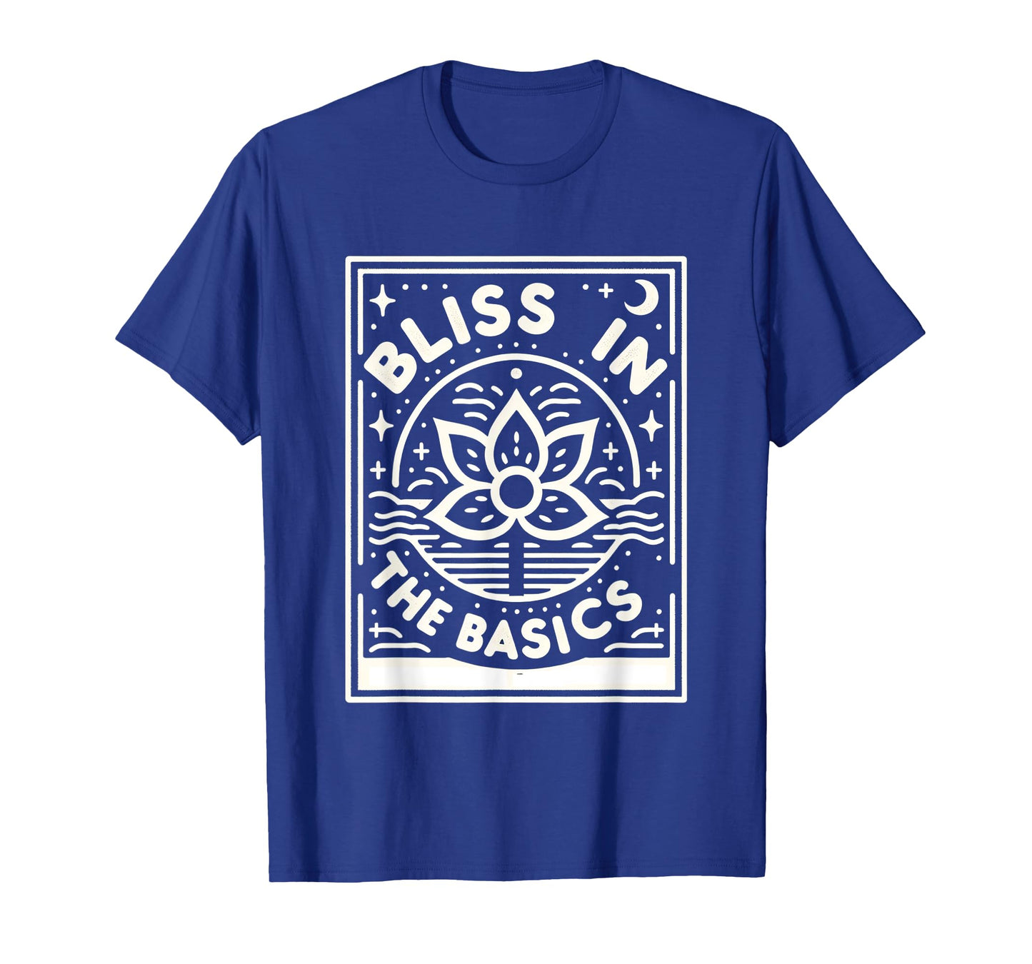 Bliss in the Basics - T-Shirt