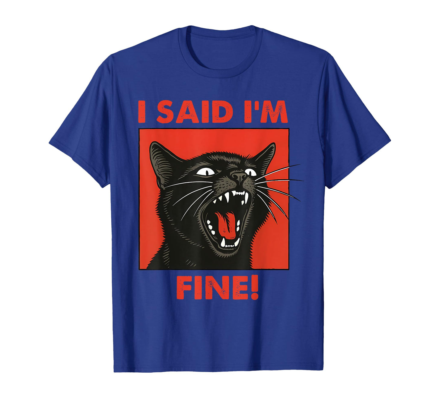 Vintage Black Cat I Said Im Fine Cats Meme Sarcastic Saying Men Women T-Shirt