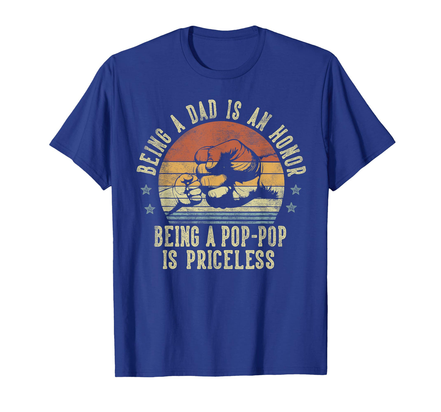 Being A Dad Is An Honor Being A Pop-Pop Is Priceless PopPop T-Shirt