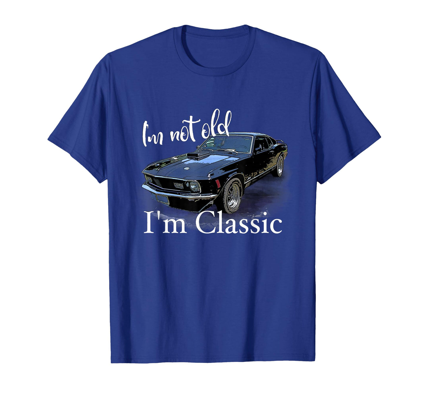 I'm Not Old I'm Classic Retro Muscle Car Art Birthday T-Shirt