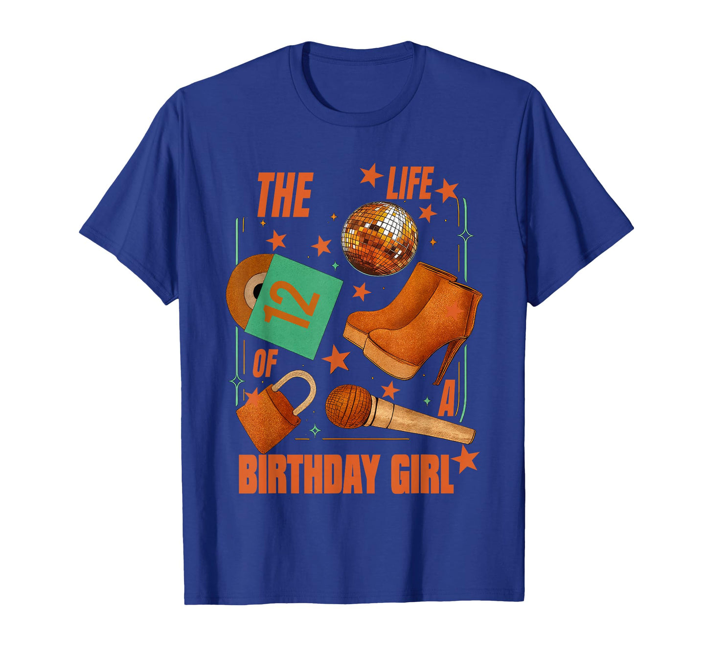 The Life of A Birthday Girl, Funny Birthday Party Women Girl T-Shirt