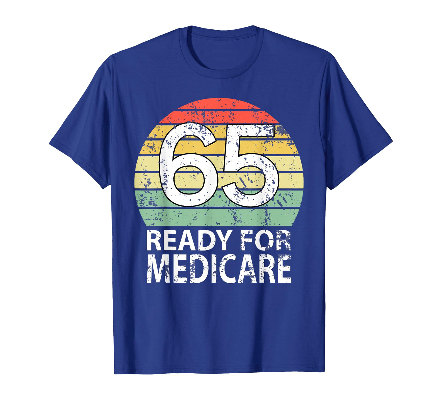 65 Birthday Retirement Funny Medicare Grandpa Grandma T-Shirt