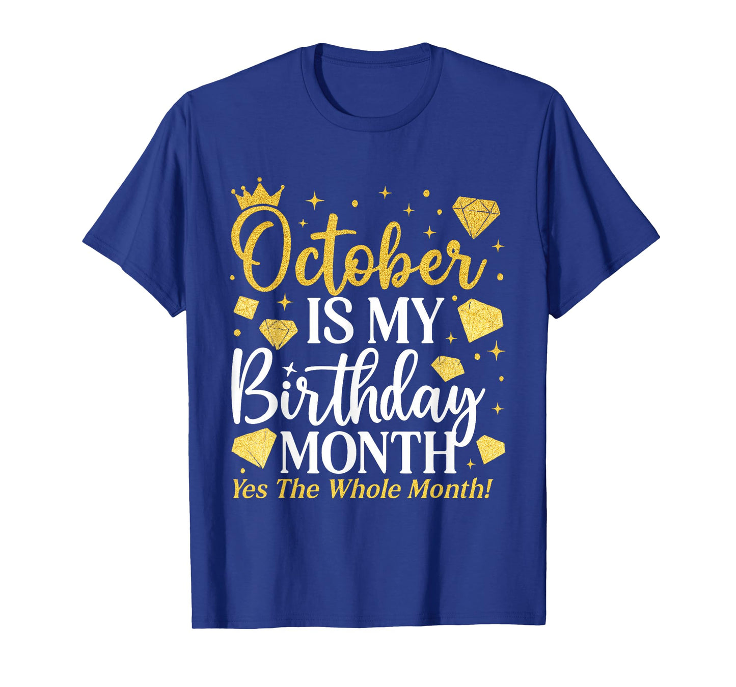 October is My Birthday Yes The Whole Month Women Girls T-Shirt