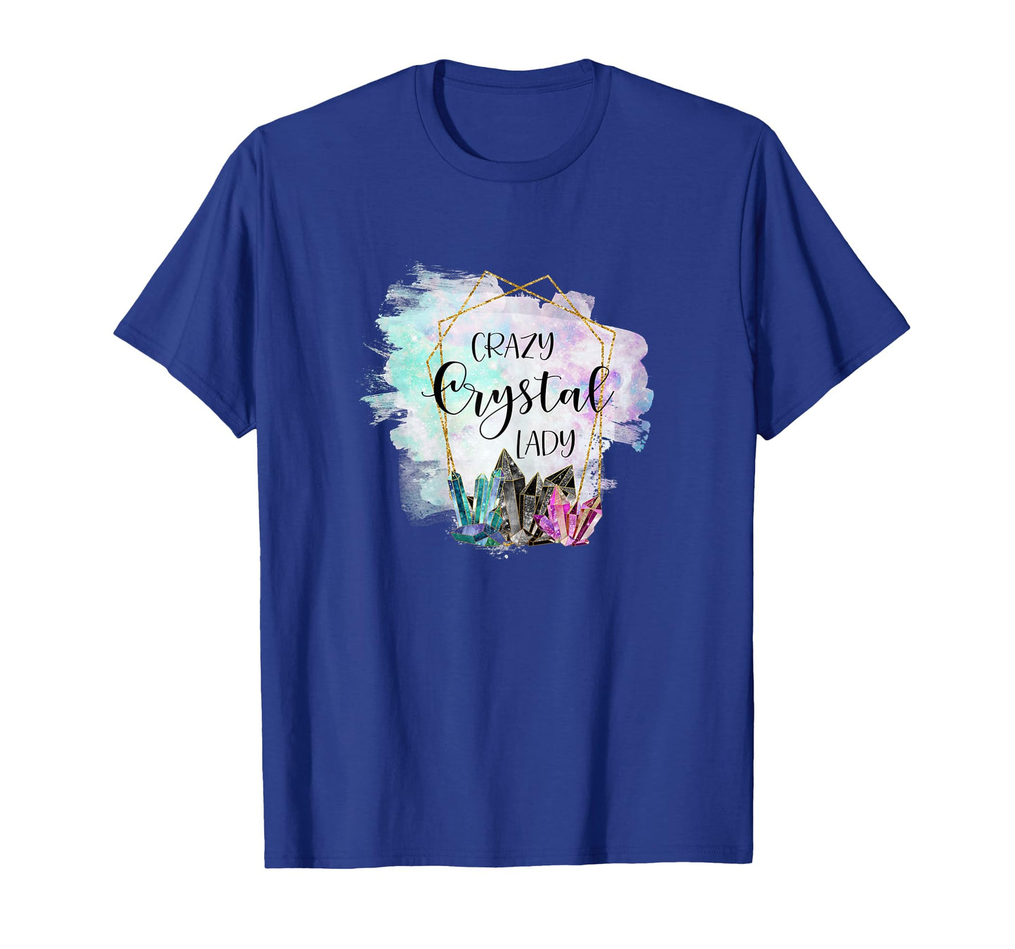 Crazy Crystal Lady - Healing Stones Esotericism Gems Chakra T-Shirt