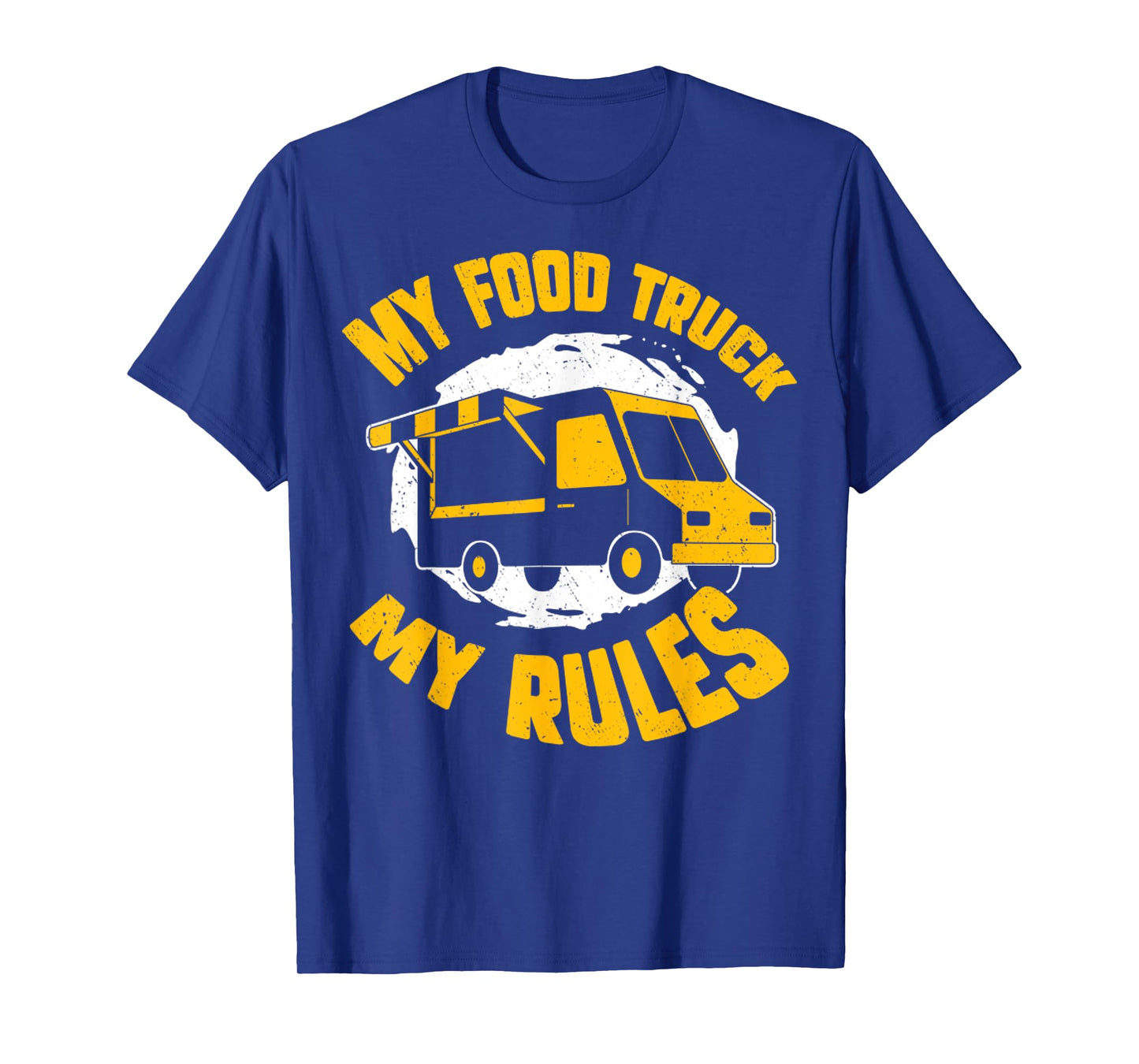 My Food Truck My Rules Funny Food Truck Gifts T-Shirt