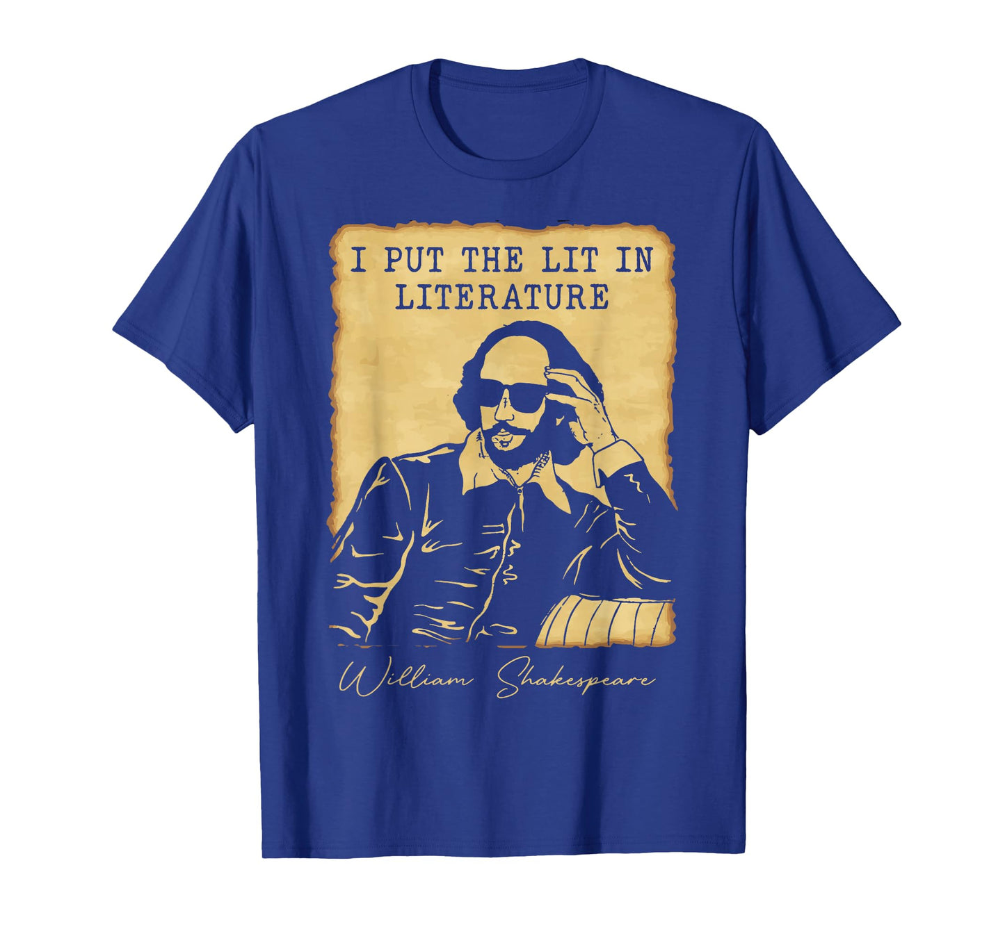 I Put The Lit In Literature - Funny William Shakespeare T-Shirt