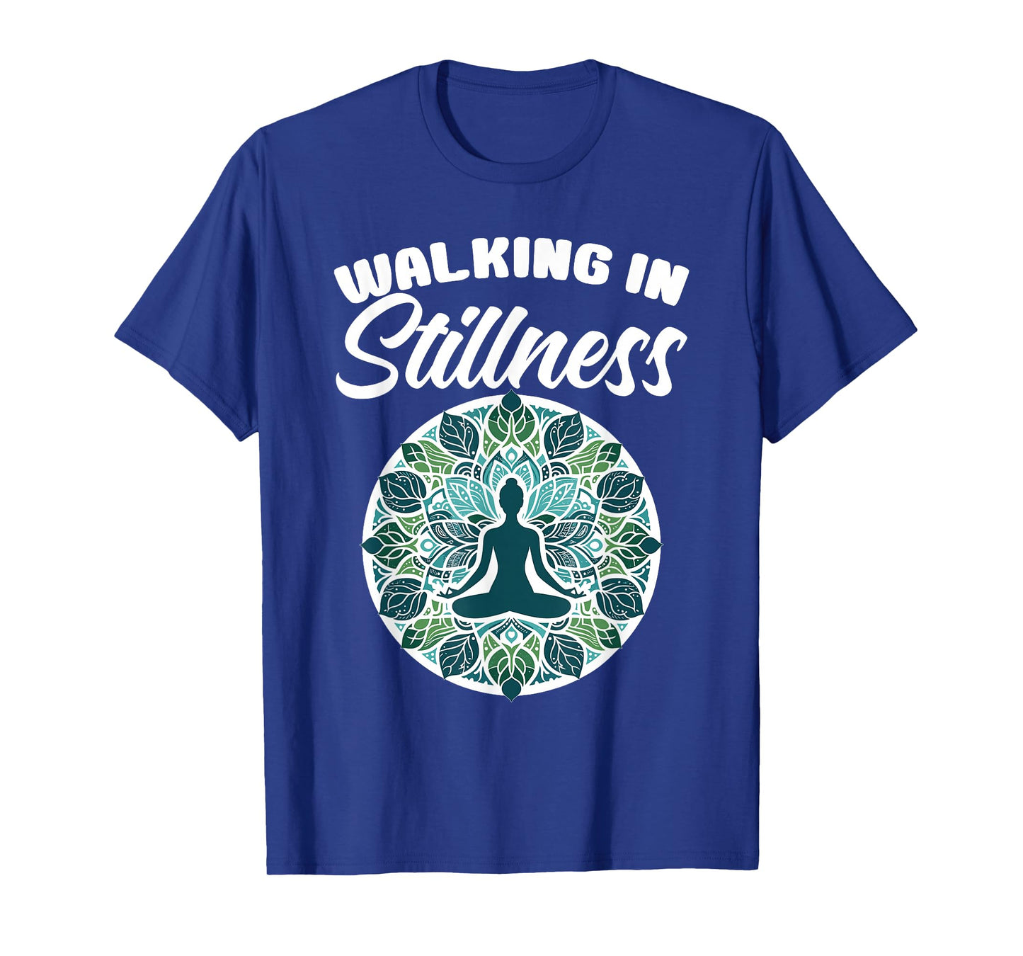 Walking in Stillness Meditation Yoga Lovers Instructor Yogi T-Shirt