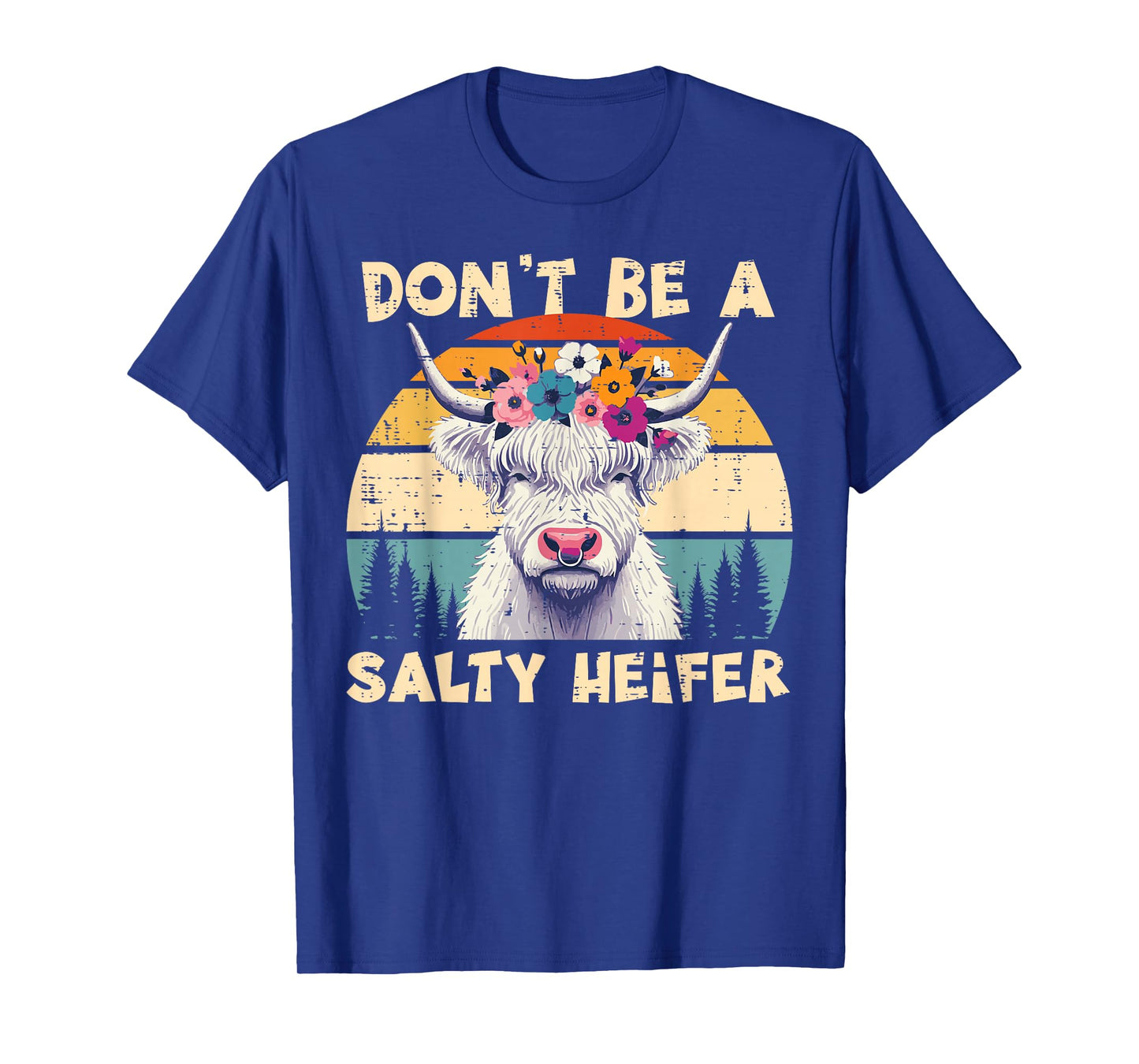 Highland Cow Dont Be Salty Heifer Funny Women Girls Kids T-Shirt