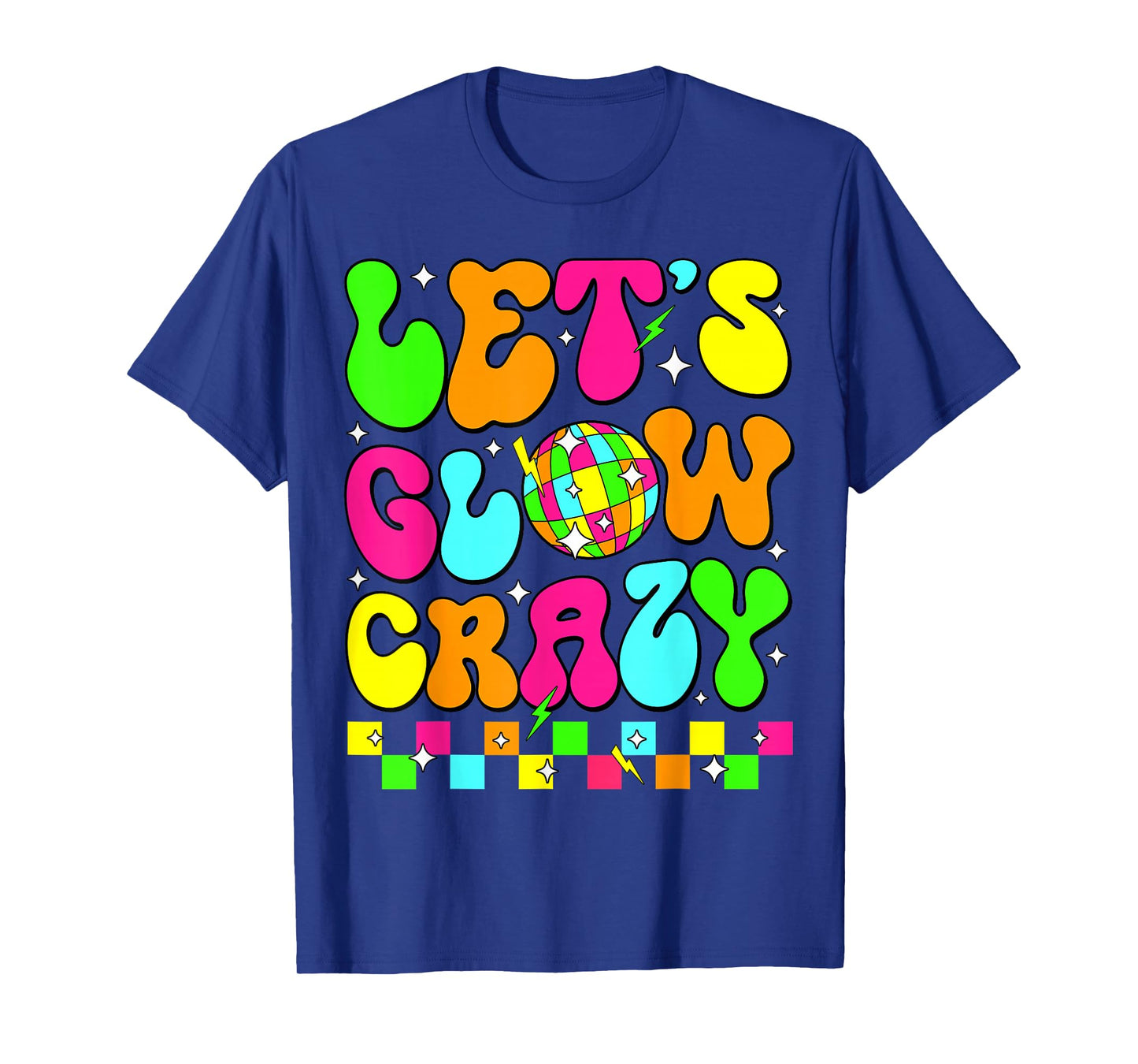 Let's Glowing Crazy In My Glowing Era Team Party Matching T-Shirt
