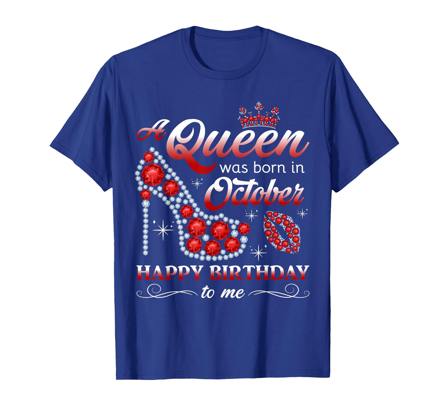 Queen Was Born in October Women Girl Ladies October Birthday T-Shirt