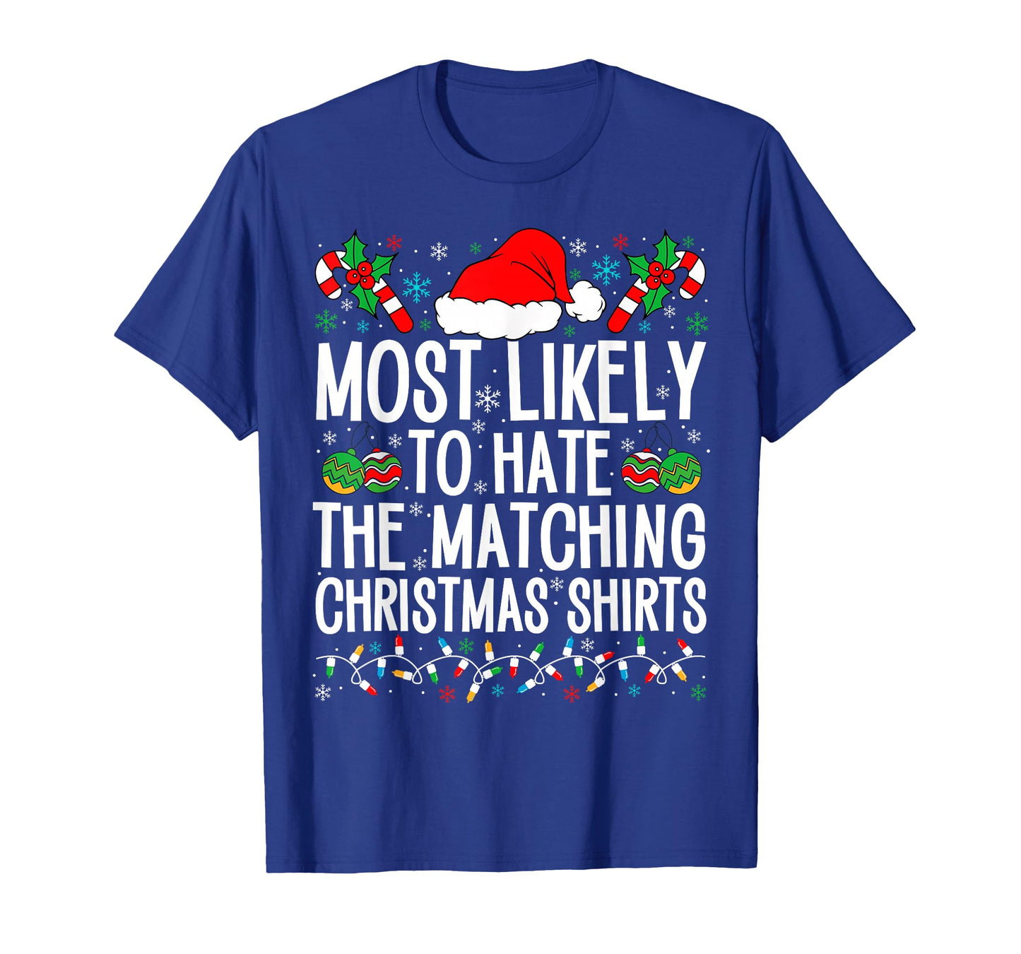 Most Likely To Hate Matching Christmas Funny Family Matching T-Shirt