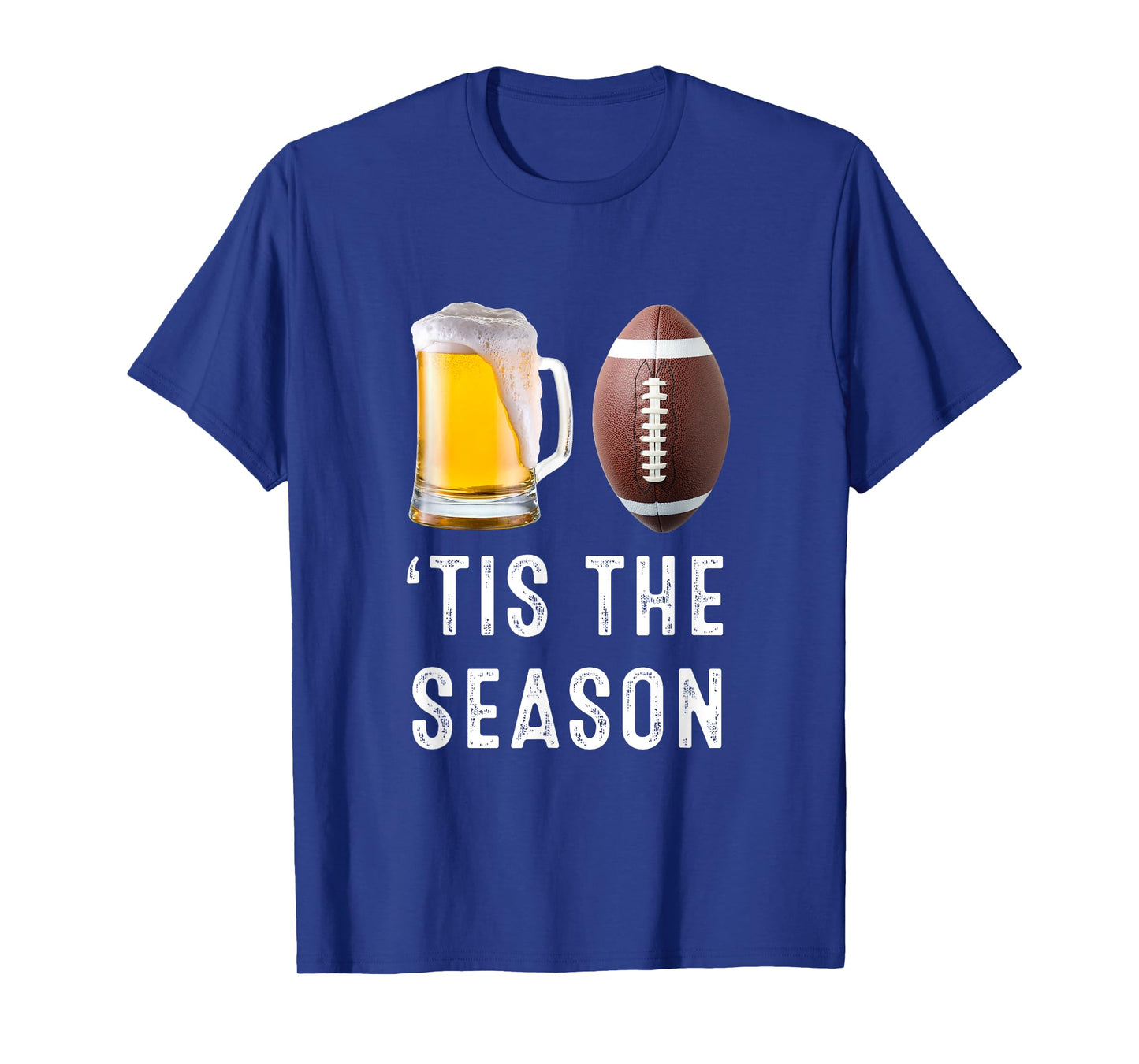 ‘Tis The Season Beer & Football Funny Game Day Fans T-Shirt