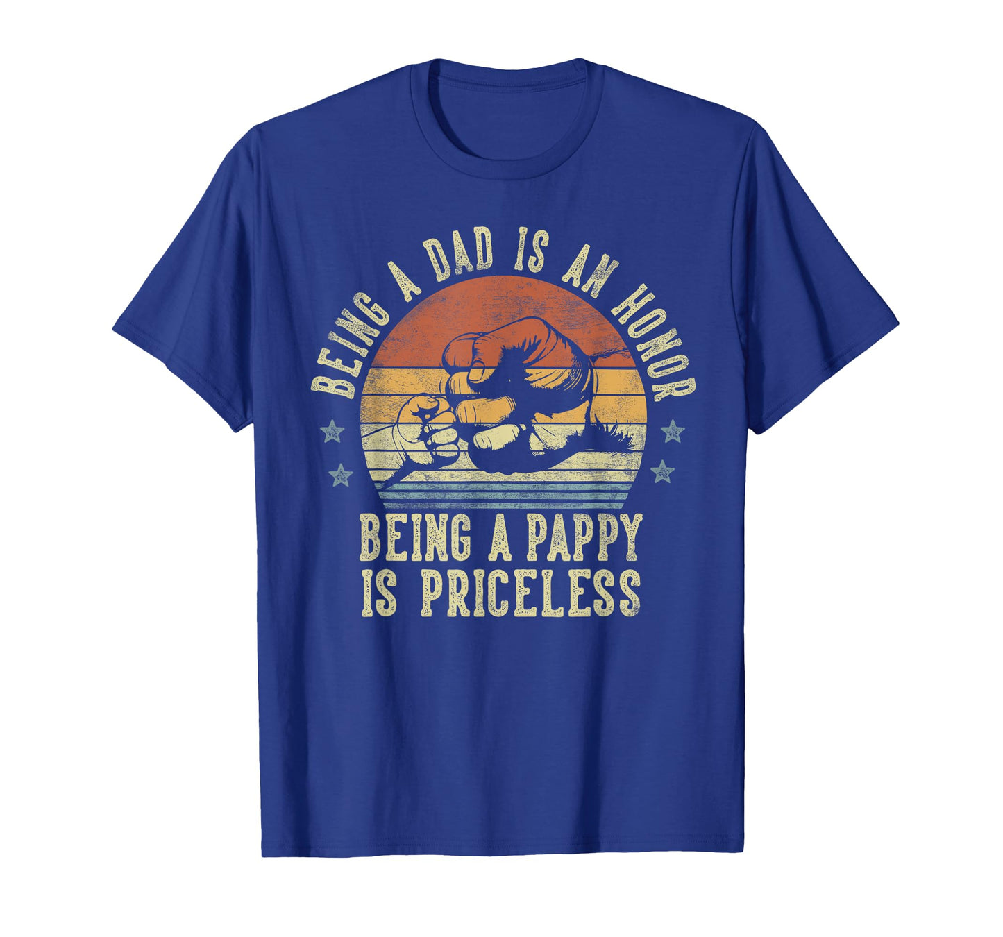 Being A Dad Is An Honor Being A Pappy Is Priceless - Pappy T-Shirt