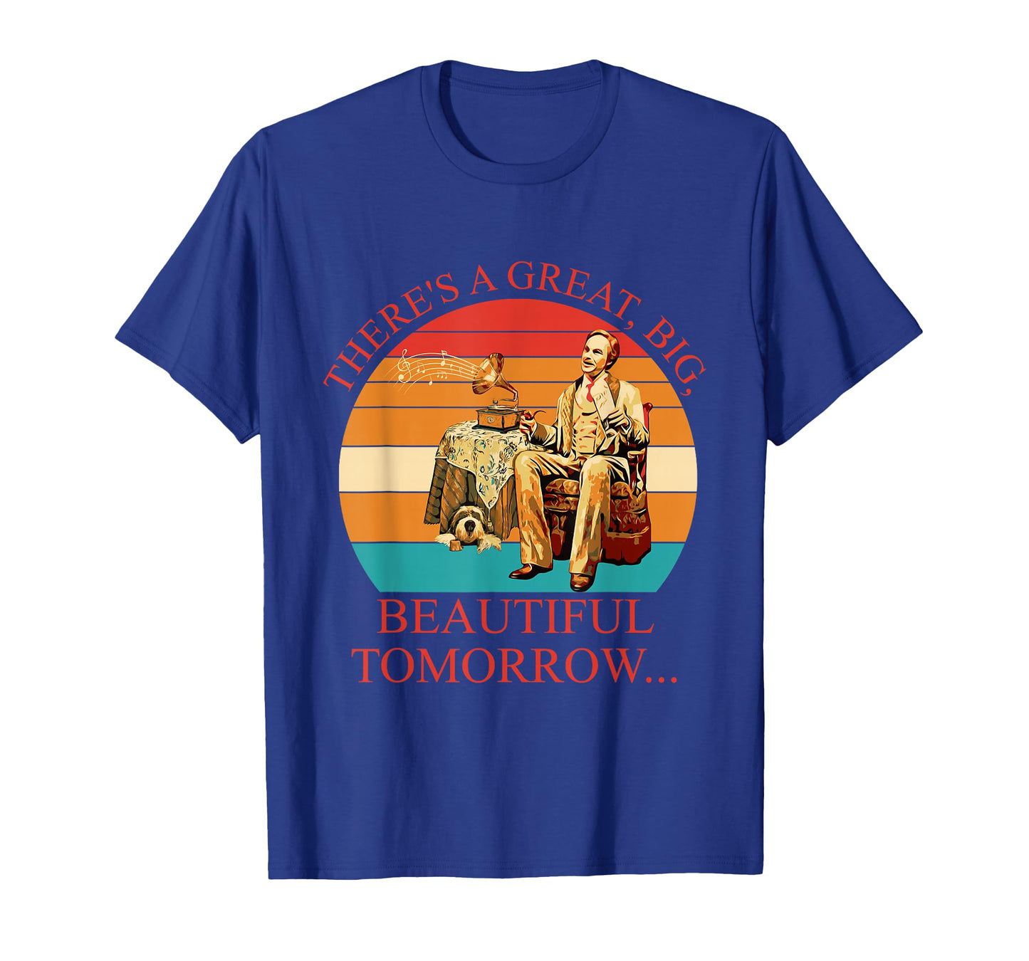 There's A Great, Big, Beautiful Tomorrow Vintage T-Shirt