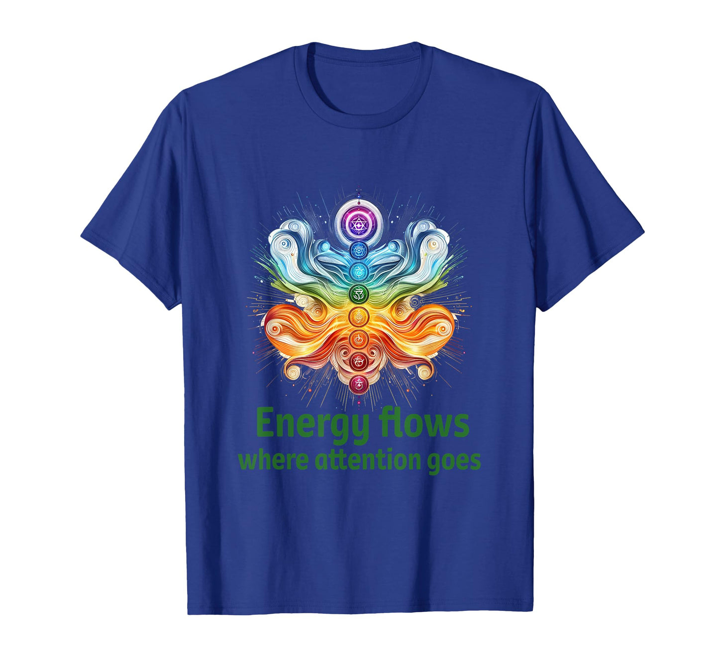 Energy Flows Where Attention Goes ~ Focus & Mindfulness T-Shirt