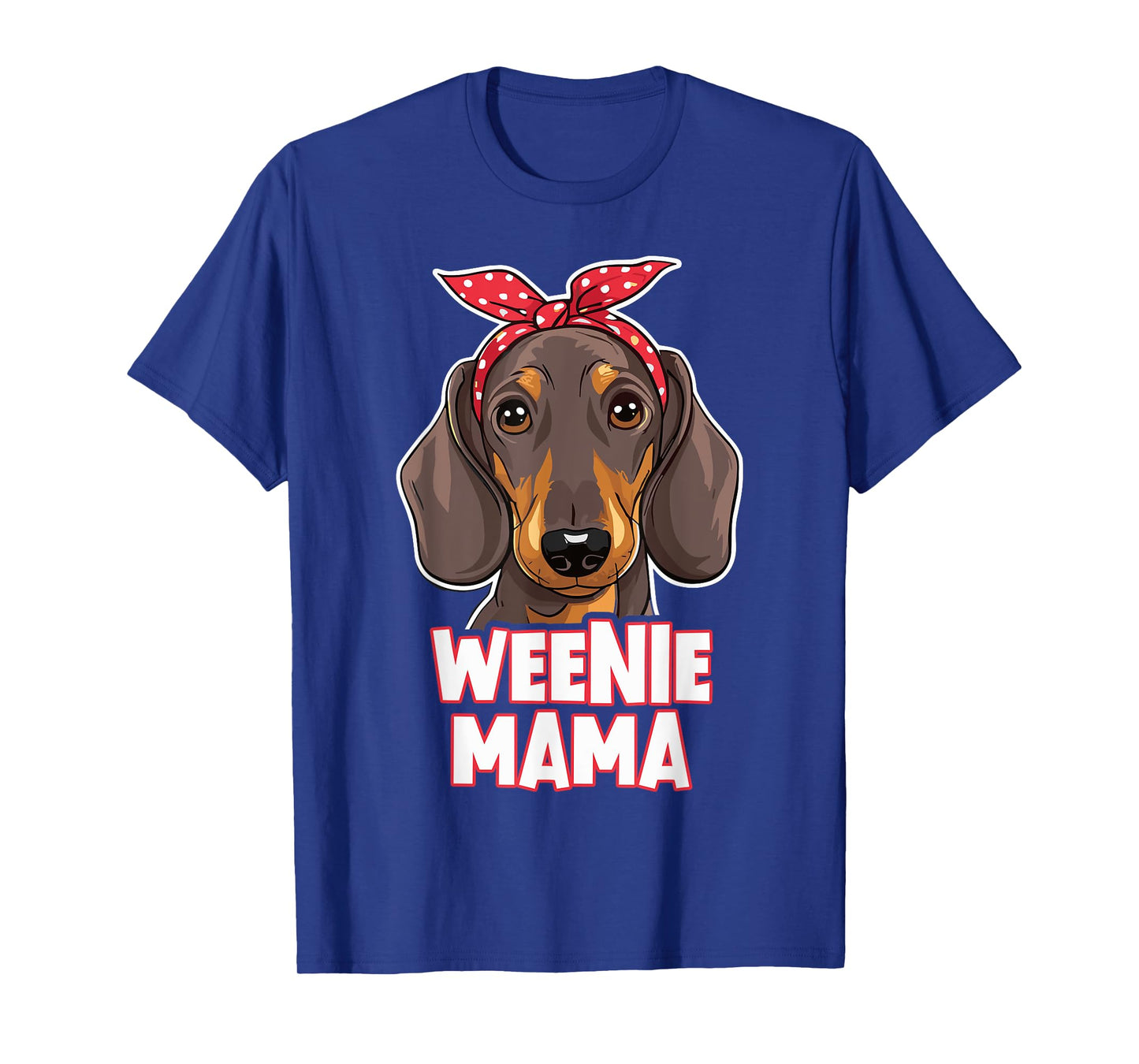 Weenie Mama Funny Dachshund Lover Weiner Dog T-Shirt