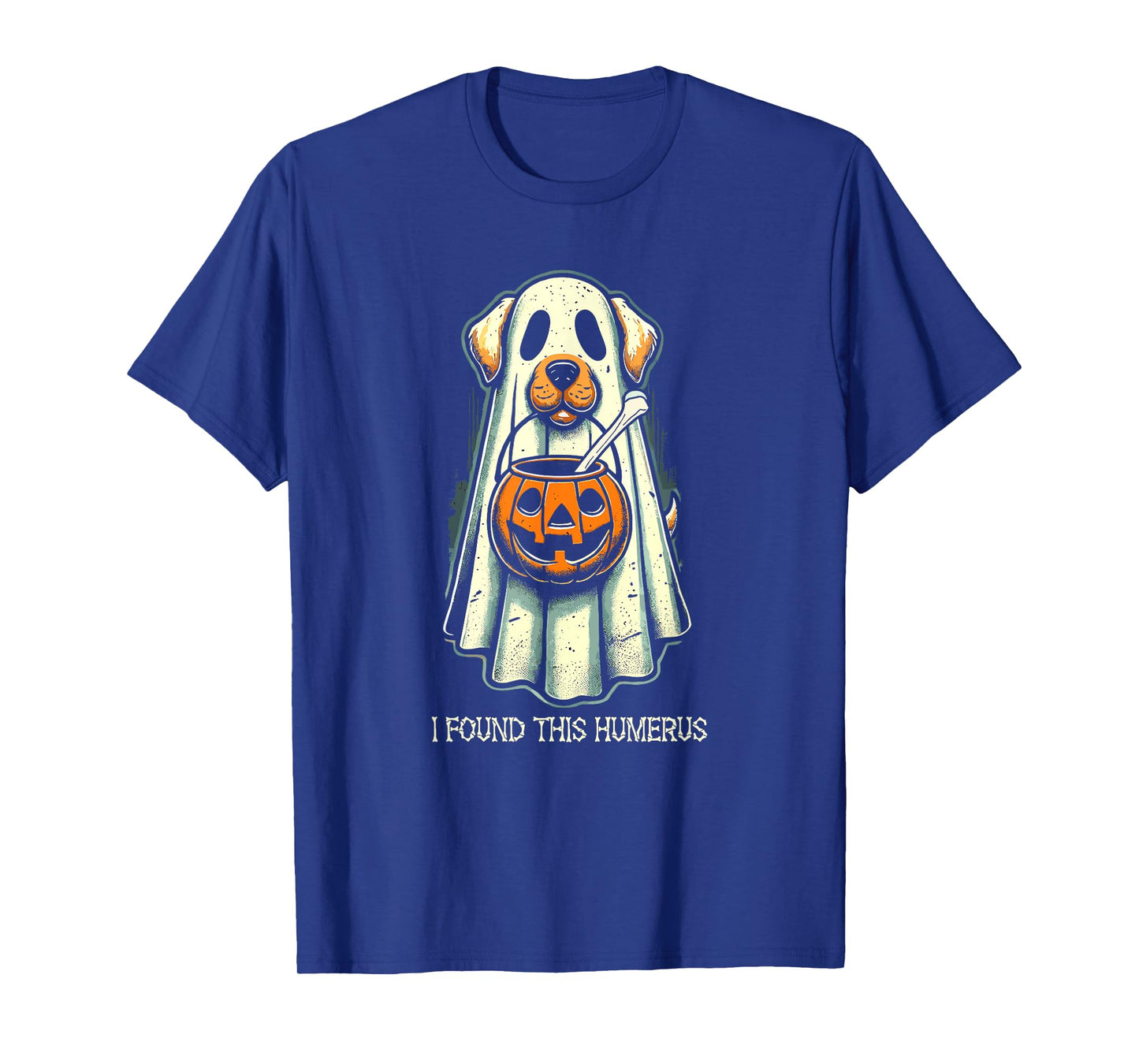 Cute Ghost Dog I Found This Humerus Halloween Funny Ghost Men Women Kids T-Shirt
