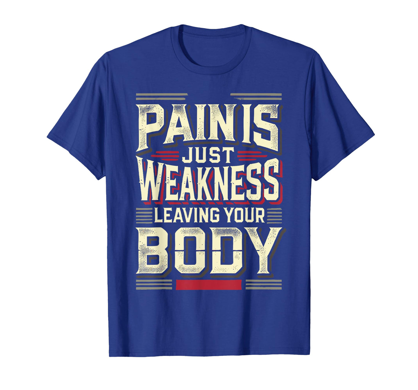 Pain Is Just Weakness Leaving Your Body Gym Coaches T-Shirt