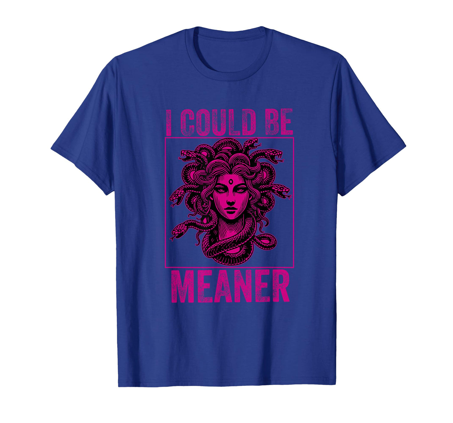 I could be meaner funny medusa feminist Female Women Girl T-Shirt