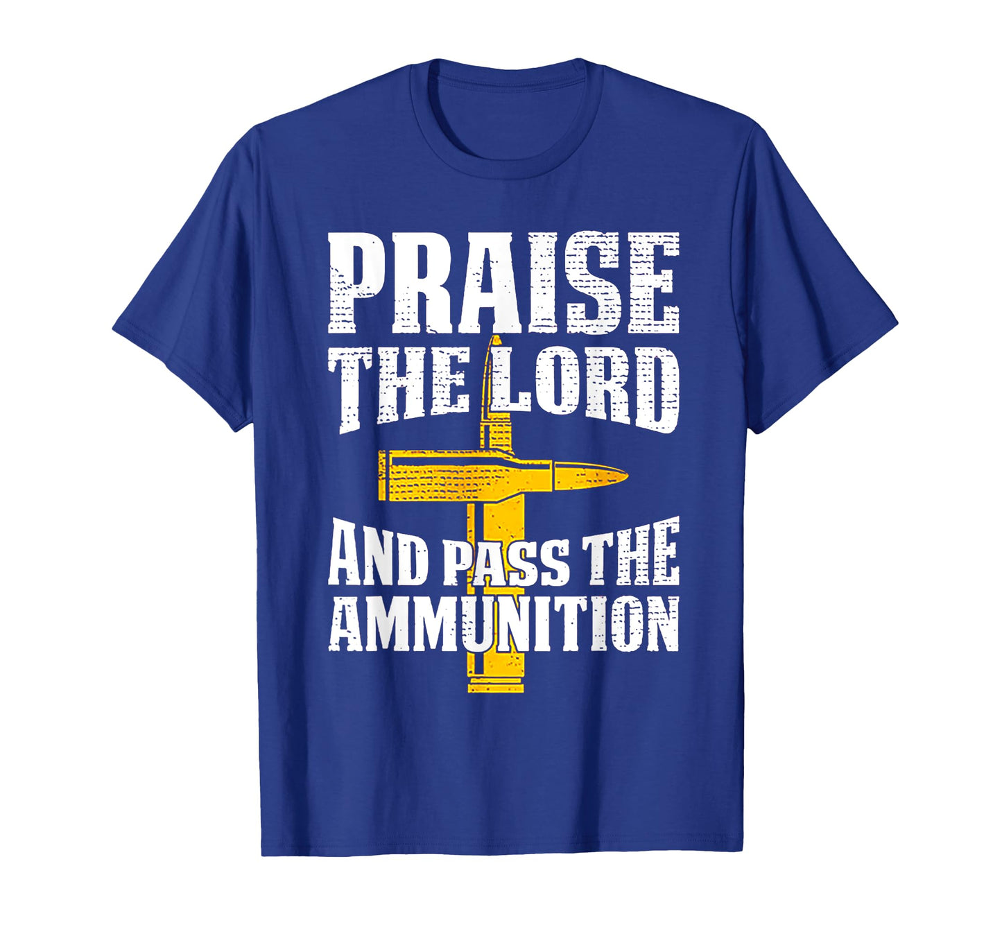 Praise The Lord And Pass The Ammunition T-Shirt