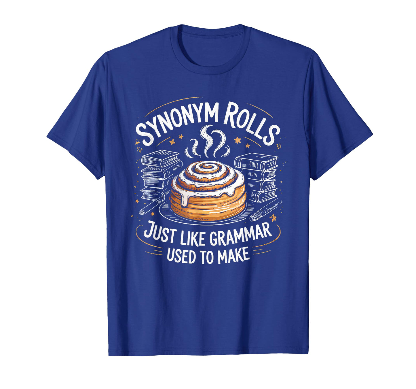Synonym Rolls Just Like Grammar Used to Make Funny English T-Shirt