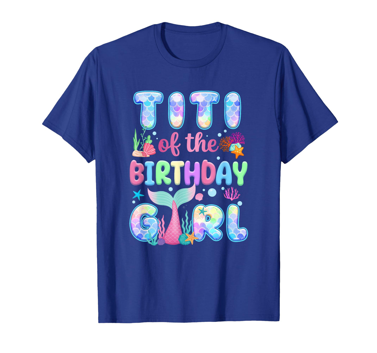 Titi Of The Birthday Mermaid Girl Family Matching Party T-Shirt