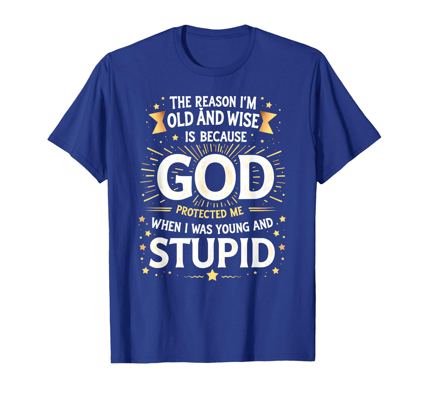 Vintage The Reason I'm Old & Wise God Protected Me T-Shirt