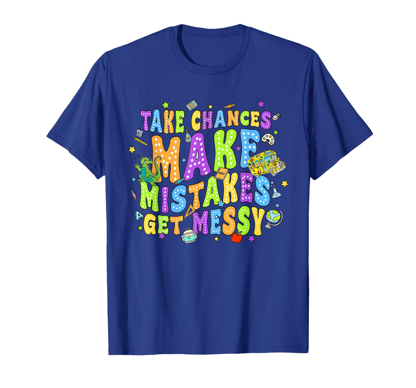 Magic Schoolbus Take chances make mistakes get messy T-Shirt
