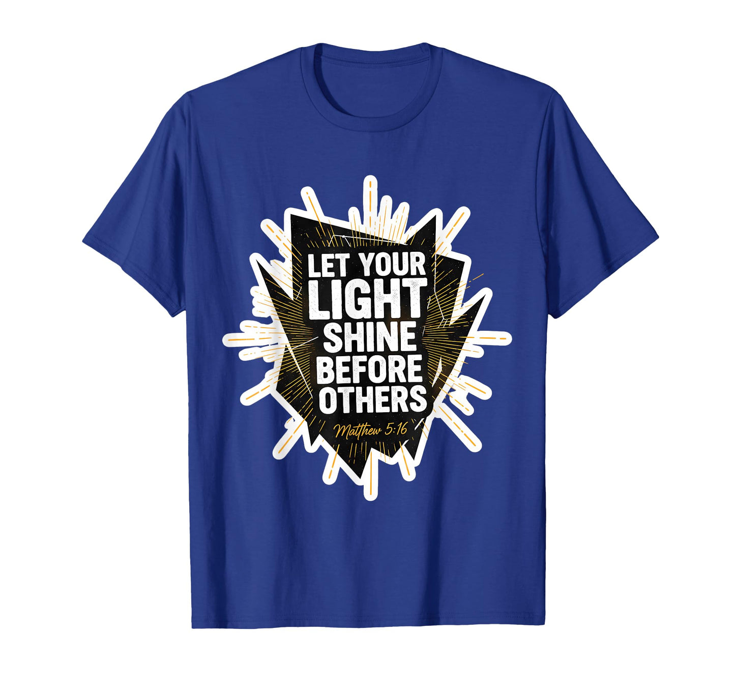 Let Your Light Shine Before Others Christian Inspiration God T-Shirt