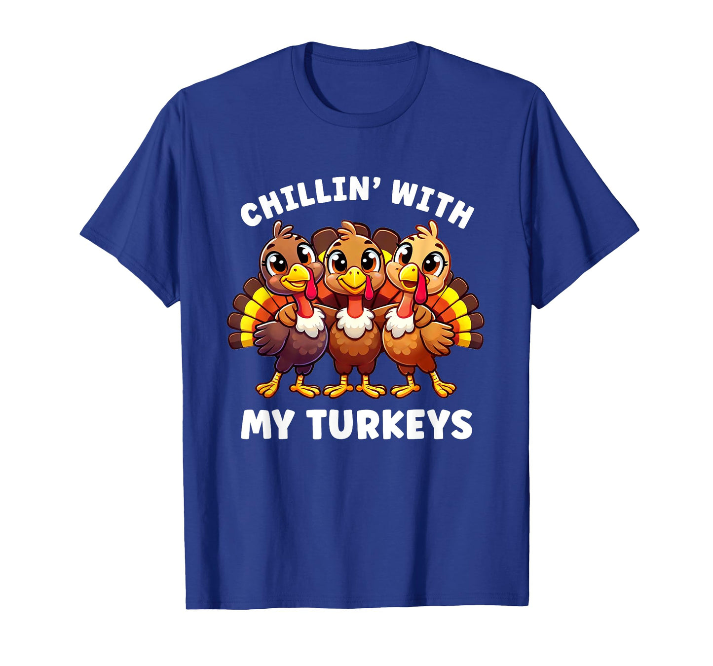 Thanksgiving Family Chillin With My Turkeys Funny T-Shirt