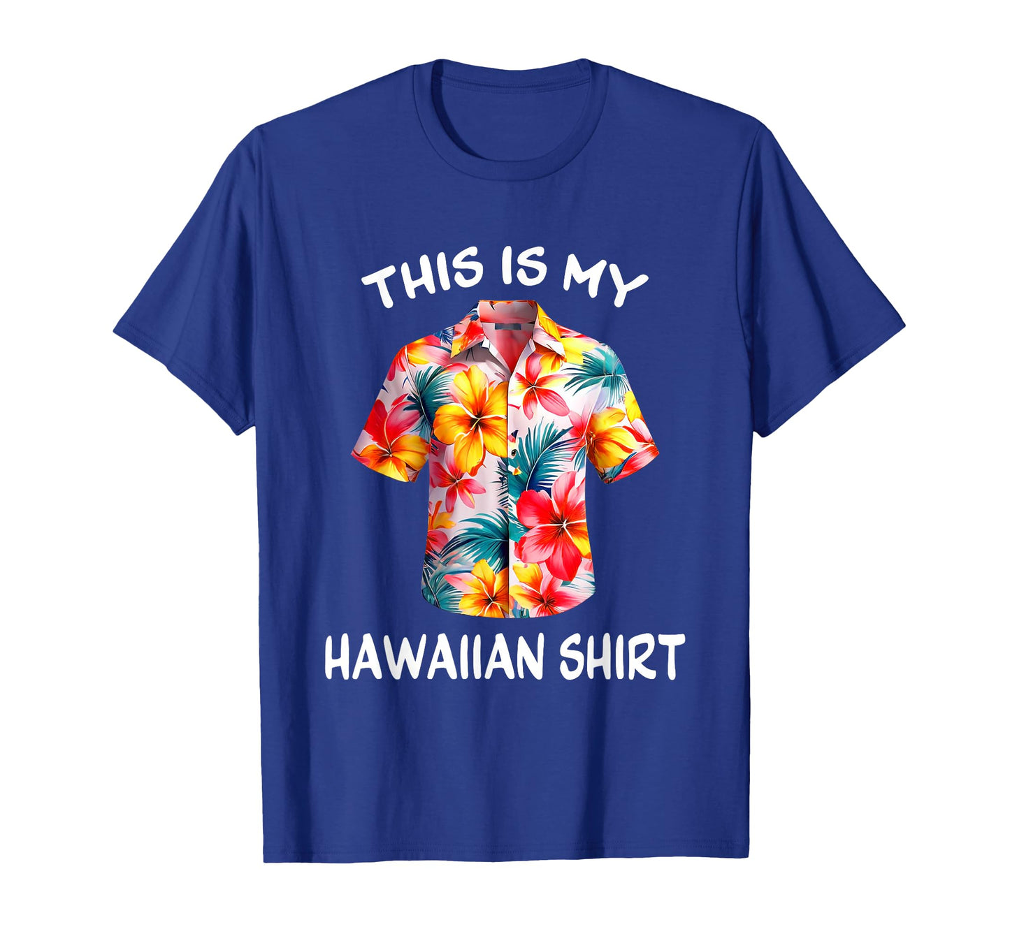 This Is My Hawaiian Shirt Tropical Luau Costume Party Hawaii T-Shirt