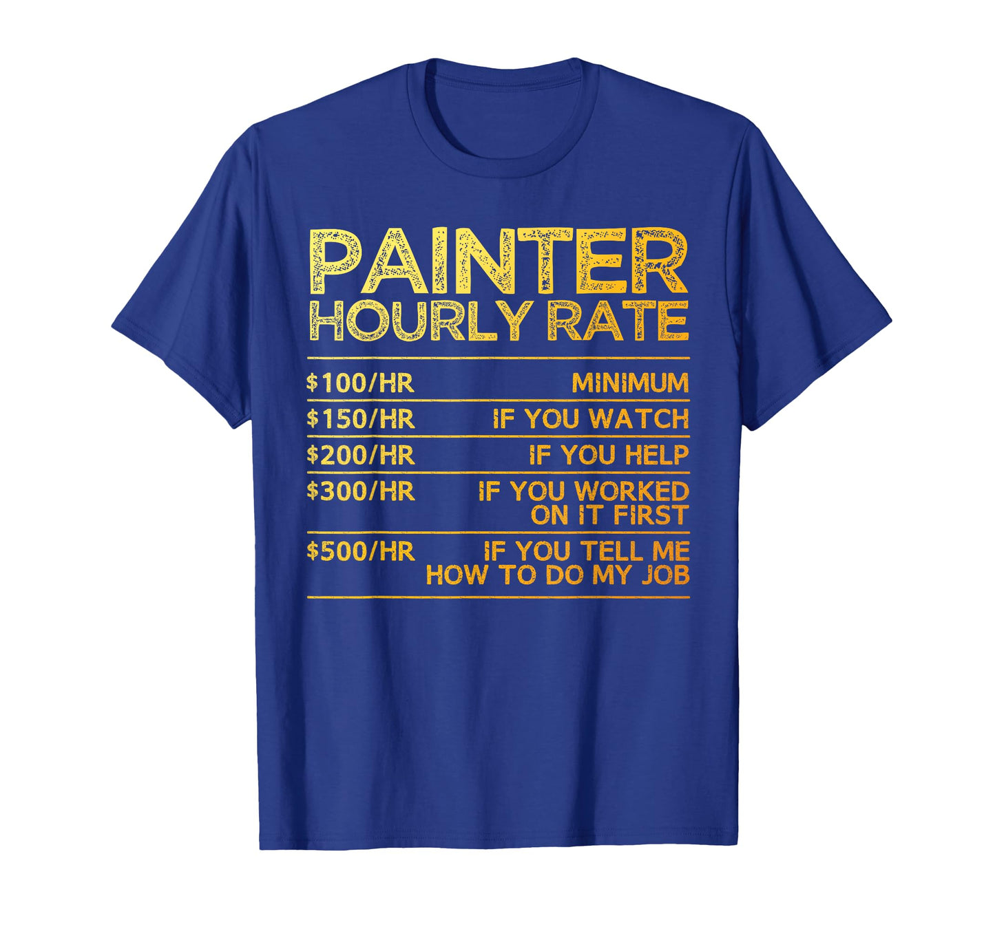 Cool Painter Art For Men Women Painting Job House Painter T-Shirt