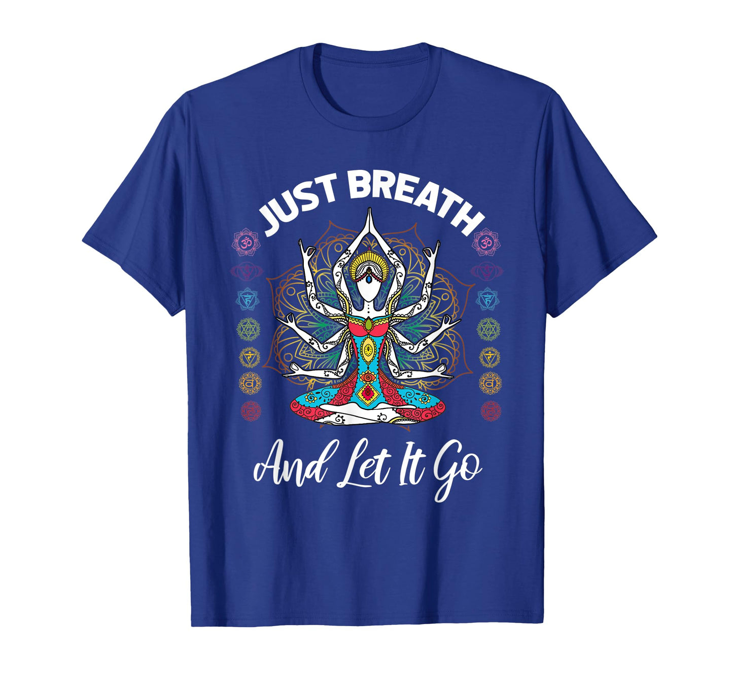 Just breath and let it go, Yoga quote T-Shirt