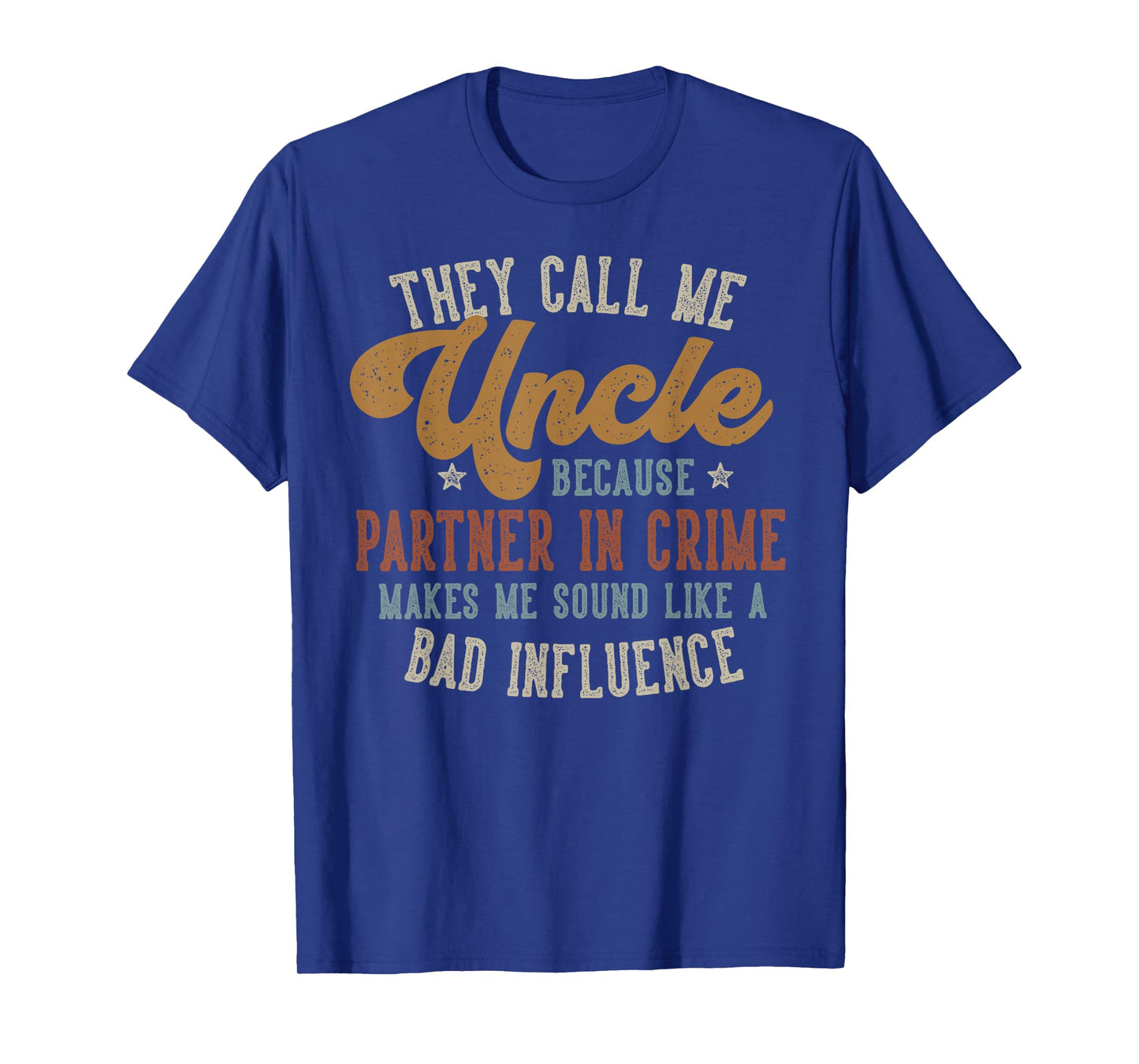 They Call Me Uncle Funny Father's Day Uncle T-Shirt