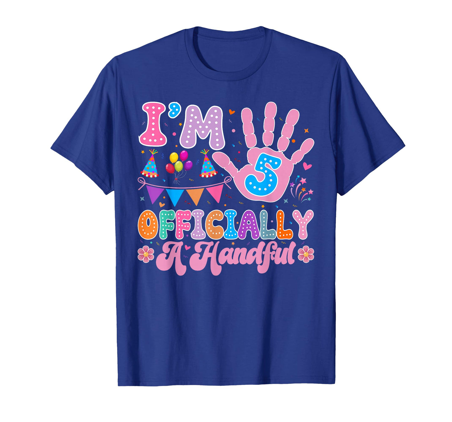 5th Birthday I'm Officially A Handful 5 Year Old Birthday T-Shirt